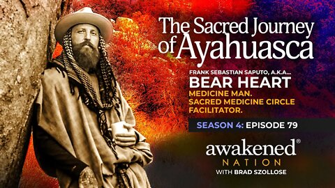 The Healing Journey of Ayahuasca with Bear Heart