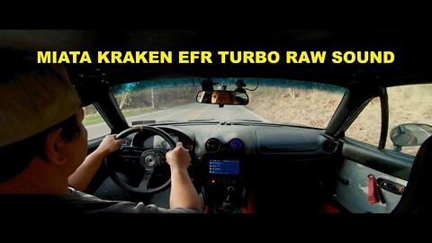 Miata Kraken EFR Turbo Kit Raw Sound