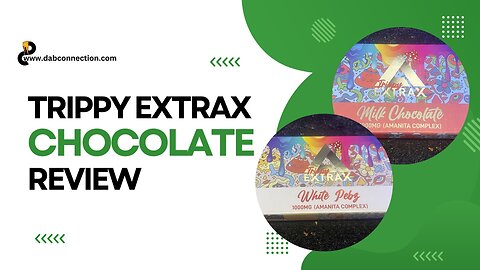 Trippy Extrax Chocolate Review - Exceptional Effects