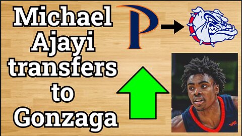 Michael Ajayi Transfers to Gonzaga!!! #cbb