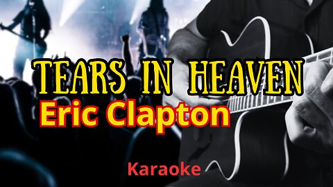 Tears in Heaven - Eric Clapton #ericclapton #tearsinheaven #guitarkaraoke #karaoke #guitarlesson