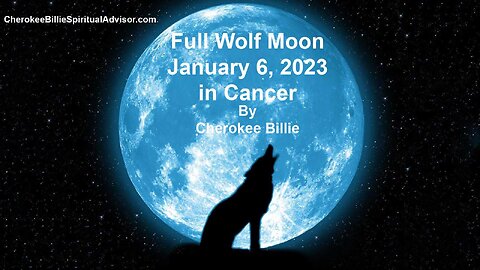 Full Wolf Moon January 6, 2023 in Cancer