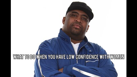 Patrice O’Neal: What To Do When You Have Low Confidence With Women