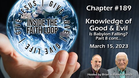 Knowledge of Good and Evil: Part 8 - Is Babylon Falling? Continued | Inside The Faith Loop