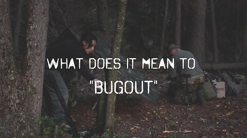 What does it mean to Bugout?