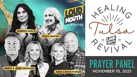 Prayer | TULSA HEALING REVIVAL - Friday PM - 11/10/2023 - Marty Grisham of Loudmouth Prayer