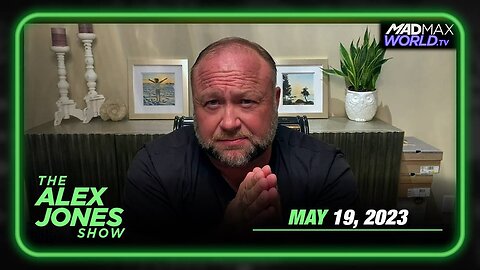 The Alex Jones Show FRIDAY FULL SHOW 5/19/23