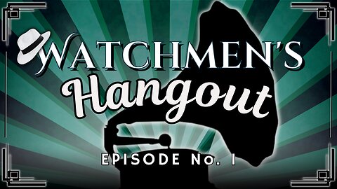 Watchmen's Hangout | Episode No. 1