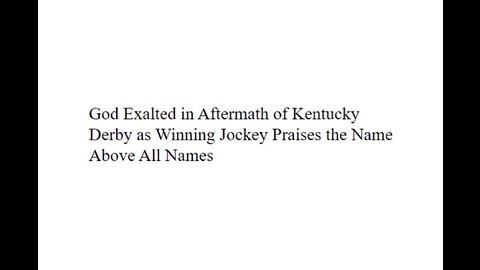 READ - God Exalted in Aftermath of Kentucky Derby as Winning Jockey Praises the Name Above All Names