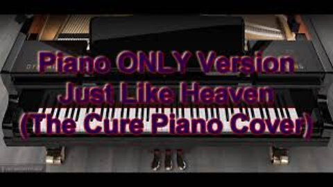 Piano ONLY Version - Just Like Heaven (The Cure)
