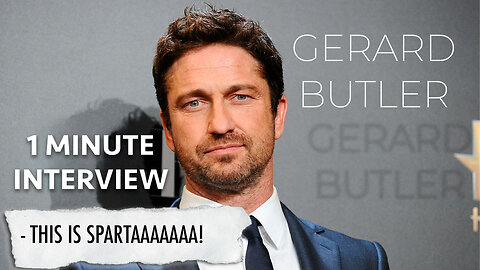 Gerard Butler one minute interview THIS IS SPARTA line