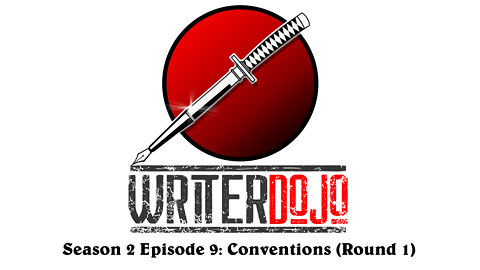 WriterDojo S2 Ep9: Conventions (Round 1)