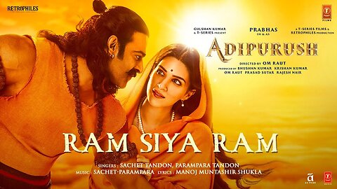 Ram Siya Ram (Hindi) Adipurush | Prabhas | Sachet-Parampara, Manoj Muntashir S | Om Raut | Bhushan K