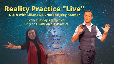 Reality Practice Live Q and A with Liliana Da Cruz and Joey Kramer