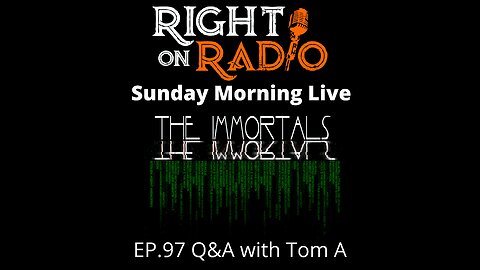 Right On Radio Episode #97 - Q & A with Tom A - Author of the Immortals aka "The Matrix" Movie (February 2021)
