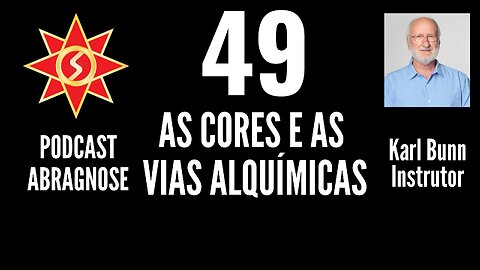 AS CORES E AS VIAS ALQUÍMICAS - AUDIO DE PODCAST 49