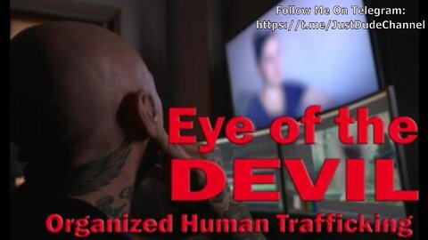 Eyes Of The Devil - Organized Human Trafficking!!