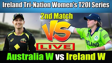Australia Women vs Ireland Women Live , Ireland Tri-Nation Women's T20I Live , IREW vs AUSW T20 LIVE