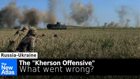 Kherson Offensive: What Went Wrong?