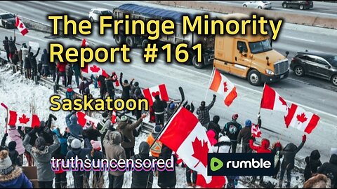The Fringe Minority Report #161 National Citizens Inquiry Saskatoon