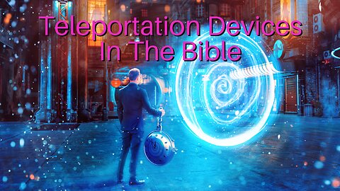 Teleportation Devices In The Bible