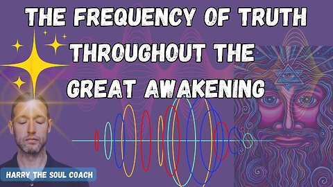 THE FREQUENCY OF TRUTH THROUGHOUT THE GREAT AWAKENING