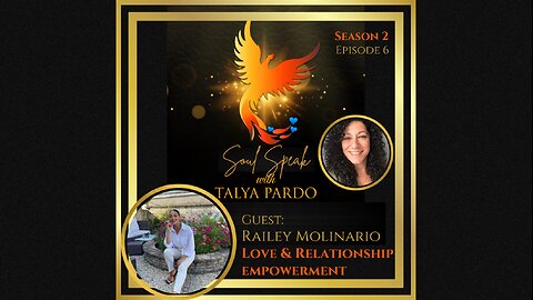 Soul Speak with Talya Pardo, Season 2 Episode 6: Railey Molinario, Love and Relationship Empowerment