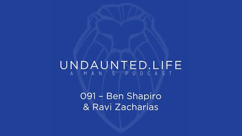 091 - Ben Shapiro & Ravi Zacharias