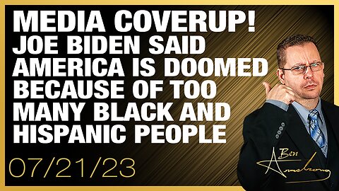 The Ben Armstrong Show | Media Coverup! Joe Biden Said America is Doomed...