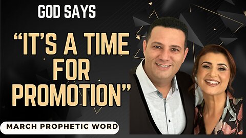 God Says, "It's Time For Your Promotion", March Prophetic Word