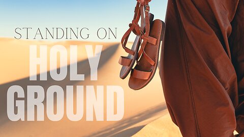 Standing on Holy Ground