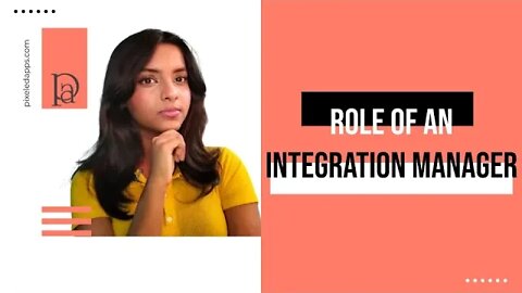 Role of Integration Manager | Integration Manager | Project Integration Management | Pixeled Apps