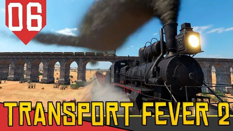 Petróleo, Aço, Plástico e DINHEIRO - Transport Fever 2 #06 [Série Gameplay Português PT-BR]