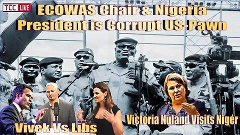 Victoria Nuland Visits Niger, ECOWAS Chair & Nigeria President is Corrupt US-Pawn, Vivek Vs Libs