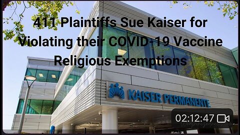 411 Plaintiffs Sue Kaiser for Violating their COVID-19 Vaccine Religious Exemptions