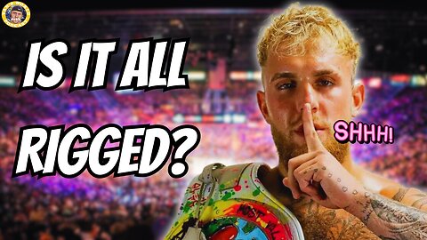 Jake Paul Fights are FIXED and Why his Opponents are in on it!