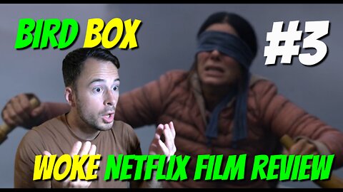 Bird Box (2018) - Top 4 Woke NETFLIX FILM REVIEWS [#3]