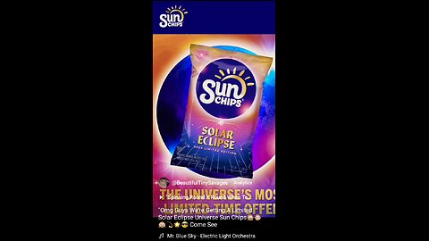 "Omg Guys We're Getting A Limited Solar Eclipse Universe Sun Chips"🌒🌓💫🌙🌚 Come See 🎼🎶