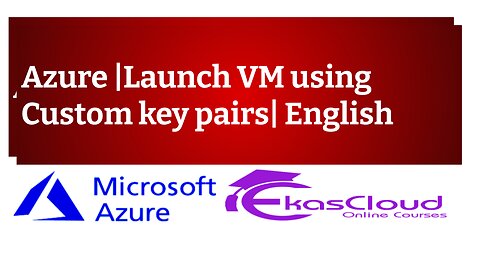 #Azure Launch VM using custom key pairs |English|Ekascloud