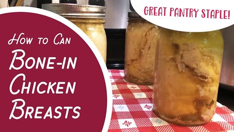 PREPPER PANTRY - How to can Bone-In Chicken Breast - Makes its own bone broth in the jar! #canning