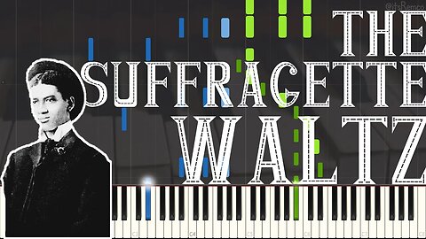 James Scott - The Suffragette Waltz 1914 (Ragtime Piano Waltz Synthesia)