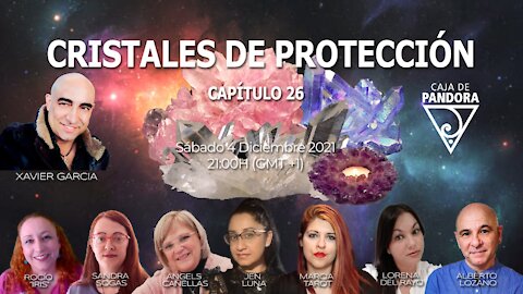 CRISTALES DE PROTECCIÓN #26 CON XAVIER GARCIA, JEN LUNA, SANDRA SOGAS Y ANGELS CANYELLAS ROCIO IRIS