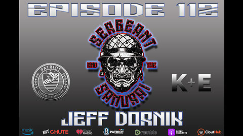 Sergeant and the Samurai Episode 112: Jeff Dornik