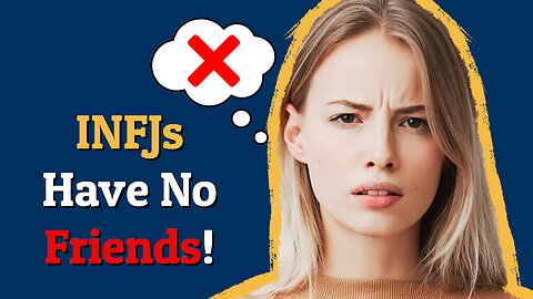 NO FRIENDS As An INFJ? (9 Reasons Why!)