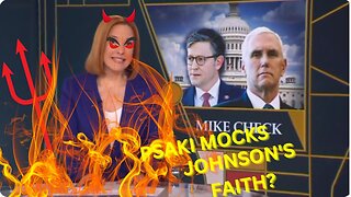 Jen Psaki Mocks Johnson's Faith - Is Faith Now Under Attack?