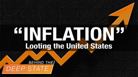 Deep State Looting US (aka "Inflation") About to Get WAY Worse