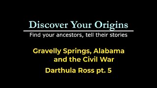 Gravelly Springs, Alabama and the Civil War