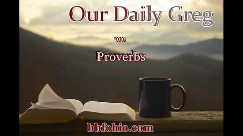 519 The Heart of the Prudent (Proverbs 18:15) Our Daily Greg