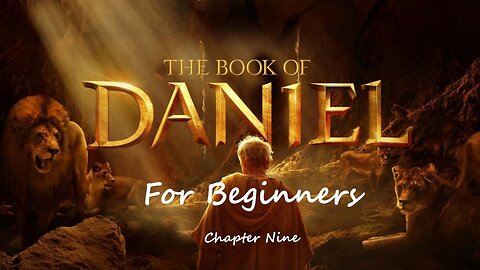 Jesus 24/7 Episode #151: The Book of Daniel for Beginners - Chapter Nine