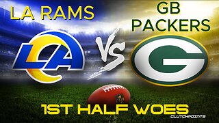 CoachAce Breaks Down The Green Bay Packers VS. Los Angeles Rams Week 9 1st Half Woes